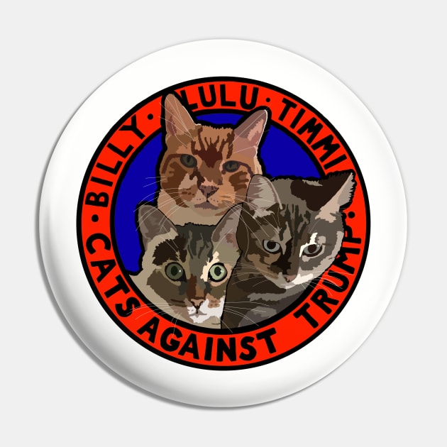 CATS AGAINST TRUMP - BILLY, LULU, TIMMI Pin by SignsOfResistance