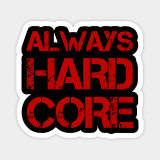 HARCORE MUSIC - Always hardcore Collector vintage red design Magnet