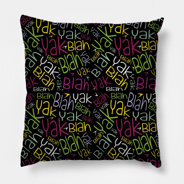 Yak Yak Blah Blah - Talky Talky Pillow by wotshesez