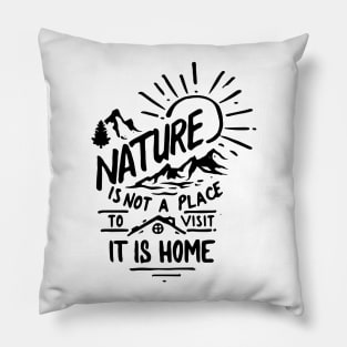 Nature Is Home Positive Words Art Pillow