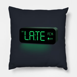 I am late Pillow