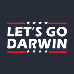 Let's Go Darwin T-Shirt