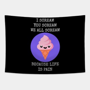 I Scream You Scream We All Scream For Nihilism Tapestry