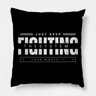 Keep on the good fight. Pillow