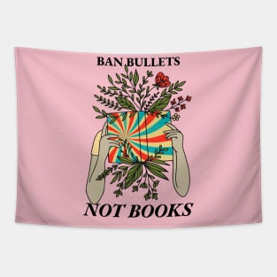 Ban Bullets Not Books Tapestry