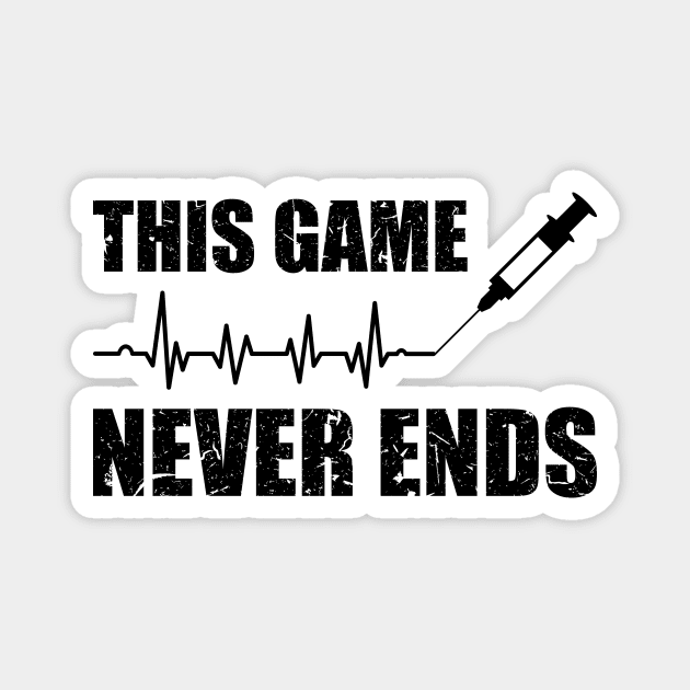 Gamer Quote Heartbeat Syringe This game never ends Magnet by jodotodesign