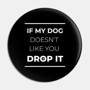 Dog Lover Humor Pin