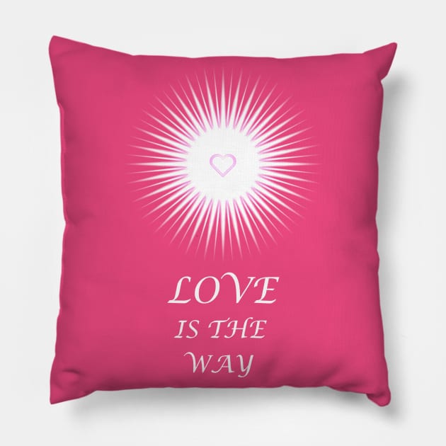 Love is the Way - On the Back of Pillow by ShineYourLight