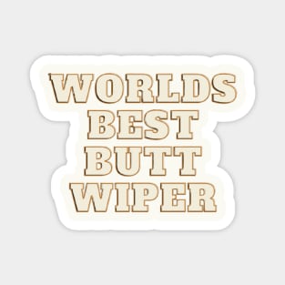 Worlds Best Butt Wiper Magnet