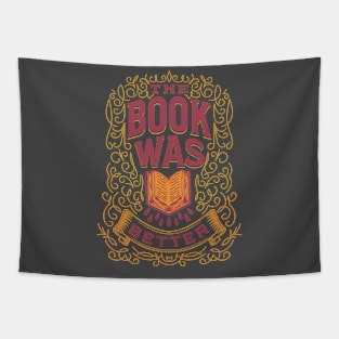 The book was better Tapestry