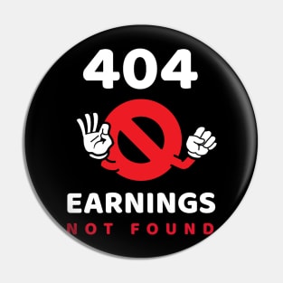 Earning not found 9.0 Pin