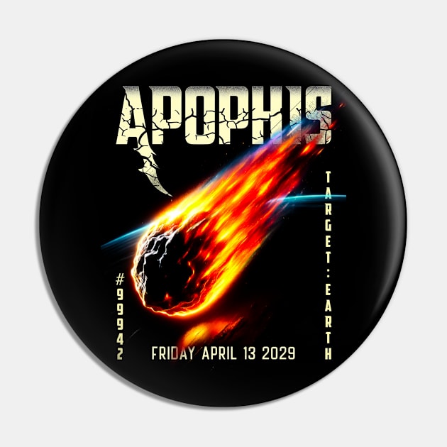 Apophis Asteroid 99942 Target Earth 2029 Apophis Encounter Pin by JJDezigns