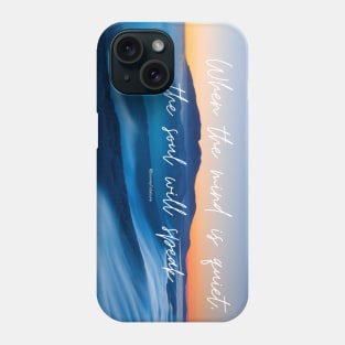 The Soul Will Speak Phone Case