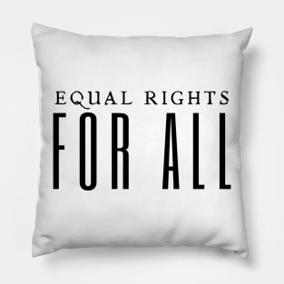 Equal Rights For All Pillow