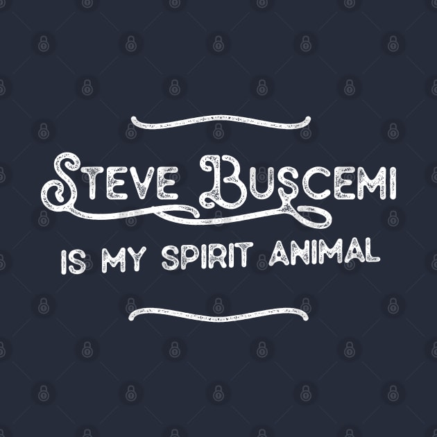 Steve Buscemi Is My Spirit Animal by DankFutura