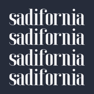 Sadifornia Gift T-Shirt