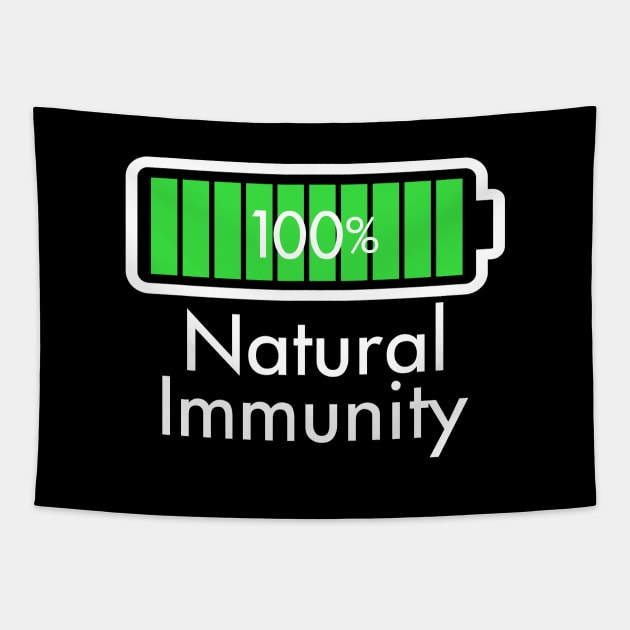 Natural Immunity Good Health Advocate 100% Battery Slogan Tapestry by BoggsNicolas