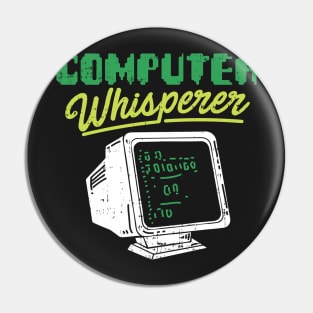 COMPUTER GEEKS: Computer Whisperer gift computer geek tshirt Pin