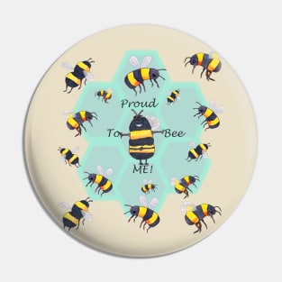 Proud to BEE Me! Edition 2 Pin