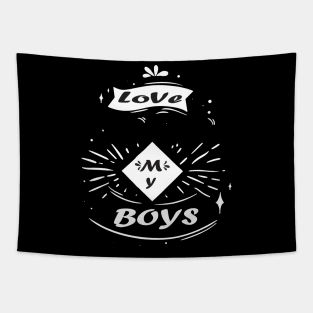 Love My Boys Shirt - Mom of Boys shirt, Tshirt Mother Mama Parent, Mom of Boys Tee, Mom of Boys, Mom Life Shirt, Gift For Mom, Boy Mom Shirt Tapestry