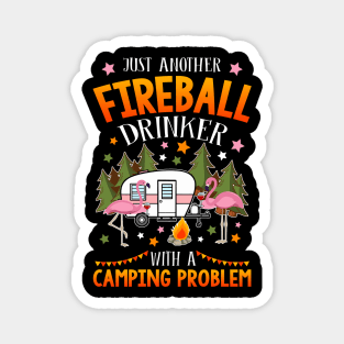 Just Another Fireball drinker with a Camping problem Magnet