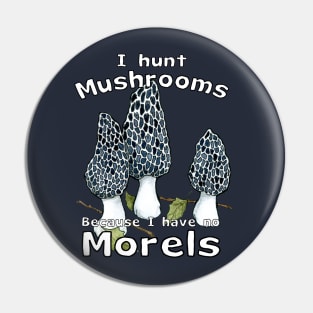 No Morels Pin