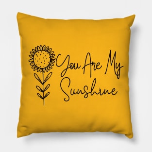 You Are My Sunshine Pillow