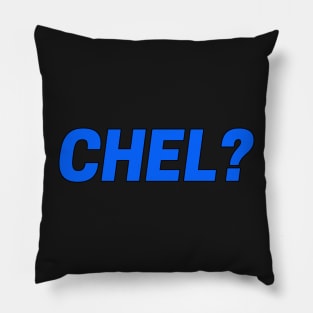 CHEL? Pillow