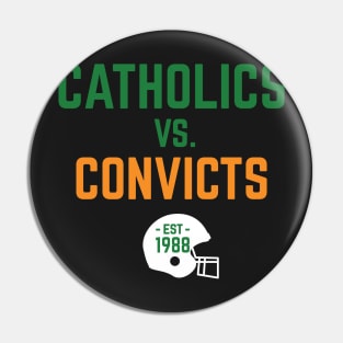 Catholics Vs. Convicts Pin