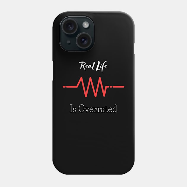 Real Life is Overrated Phone Case by Hoatzon