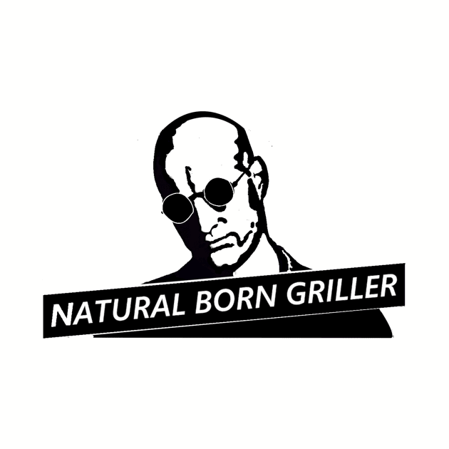 Natural Born Griller by America1Designs