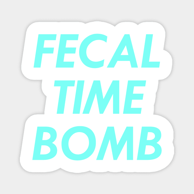 Fecal Time Bomb, Blue Magnet by Chrothon