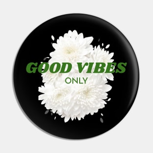 White Roses Good Vibes Only Pin