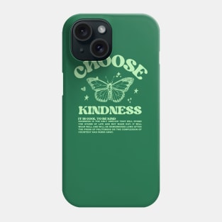 Choose kindness Phone Case