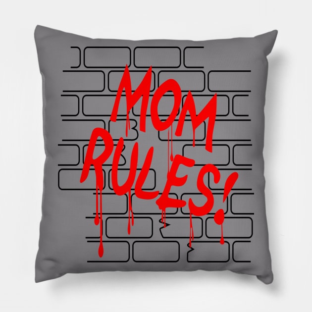 MOM RULES Pillow by albaley