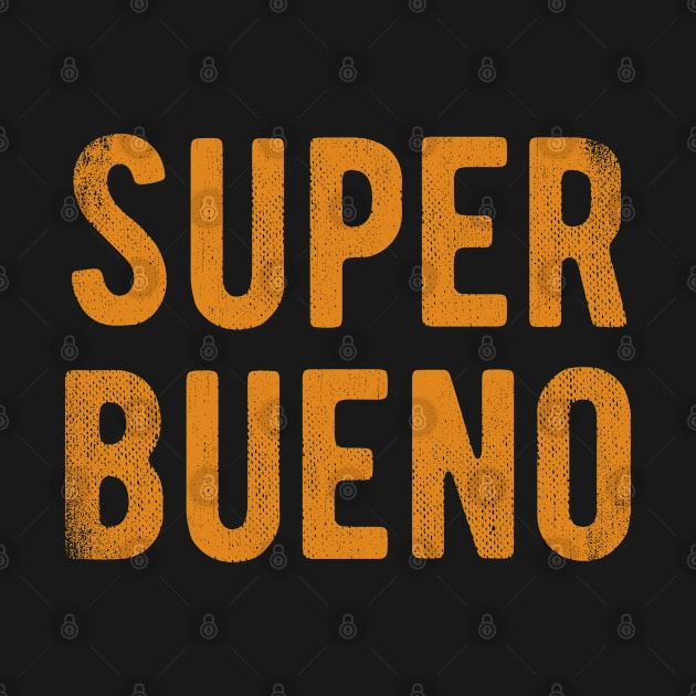 Super Bueno Feeling Good Spanish English Mood Booster by SeaLAD