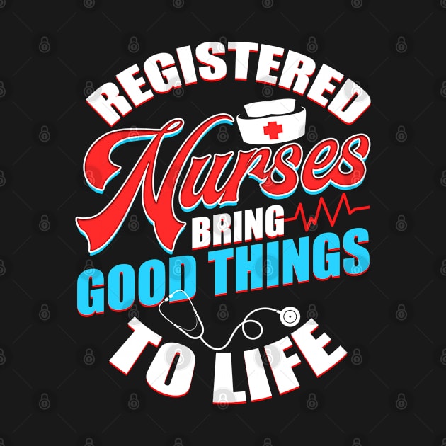 Registered Nurses Funny Humor RN T-Shirt by creative