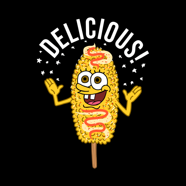 Funny Elote Mexican Street Corn Delicious by Julio Regis