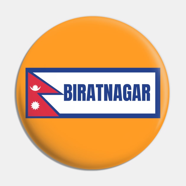 Biratnagar City with Nepal Flag Pin by aybe7elf