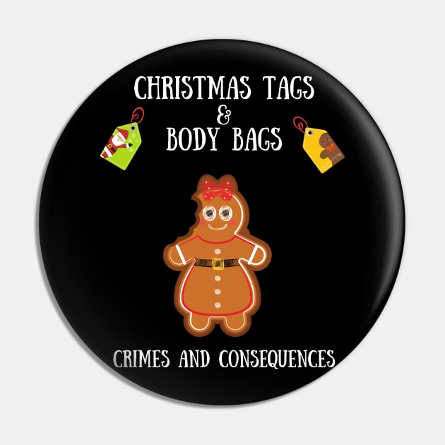 Christmas Tags And Body Bags Pin by Crimes and Consequences