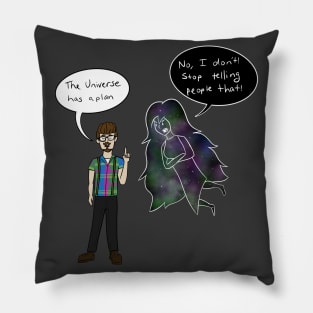 The Universe Has A Plan Pillow