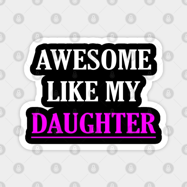 Funny Daughter Shirt to Dad Fathers Day Gift Daddy Stepdad Magnet by designready4you