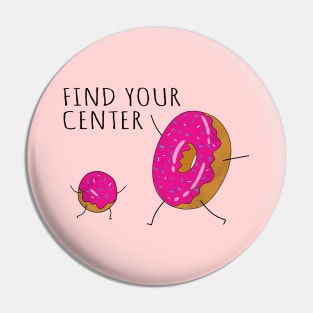 Find Your Center, Funny Donuts Center Pin