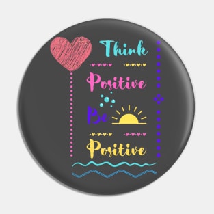 Think Positive Be Positive Pin