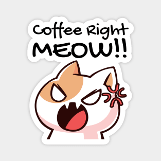 Coffee right meow funny cat Magnet