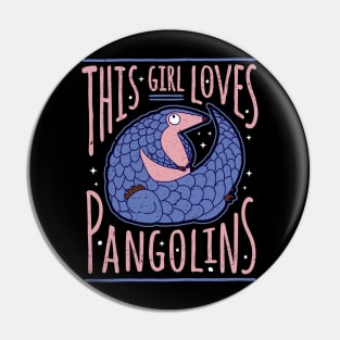 This Girl Loves Pangolins Pin