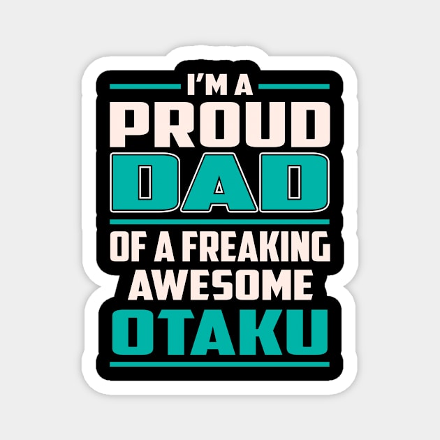 Proud DAD Otaku Magnet by Rento