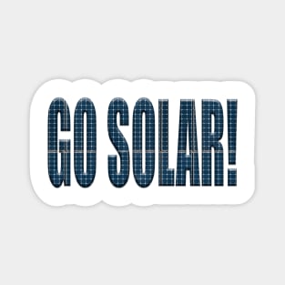 "Go solar!" Magnet