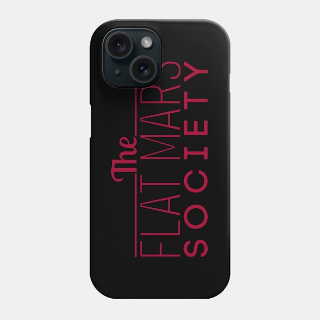 Flat Mars Society Phone Case by DavesTees