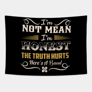 I'm Not Mean I'm Honest The Truth Hurts Here's A Band Tapestry